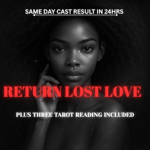 Return Lost Love Spell,  Reconciliation & Rekindling Ritual, Obsession Spell with Three Card Tarot Reading, Visual Proof