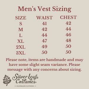 May include: A chart showing men's vest sizing with measurements in inches for waist and chest. The chart includes sizes S, M, L, XL, 2XL, and 3XL. The text at the bottom of the chart reads "Please note, items are handmade and may have some slight seam variance. Please message with any concerns about sizing. Silver Leaf Costumes - HANDMADE CLOTHING -"