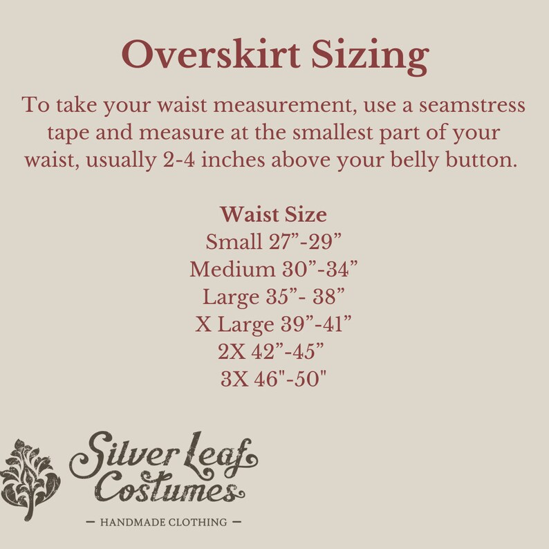 May include: A chart showing overskirt sizing for different waist measurements. The chart lists sizes from Small to 3X, with corresponding waist measurements in inches. The text "Overskirt Sizing" is at the top of the chart. The text "Silver Leaf Costumes" is at the bottom of the chart.
