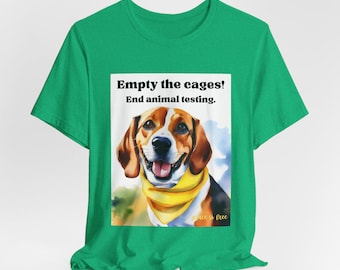 May include: Green t-shirt featuring a graphic of a beagle dog and the text "Empty the cages! End animal testing."