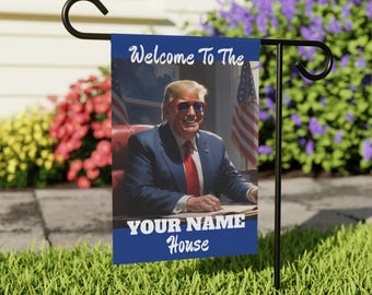 Personalized Welcome Trump Flag, MAGA July 4th, Political Flag, Garden Decor, House Decoration, Outdoor Yard Sign, Patriotic Gift, USA