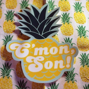 Psych Pineapple C&#39;mon Son Decal