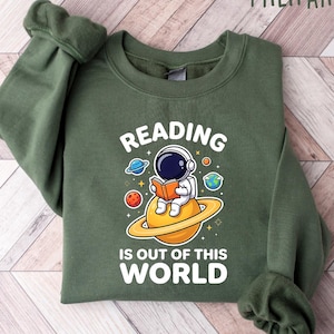 Reading Is Out Of This World Sweatshirt, Librarian Crewneck, Astronaut Bookish Shirt, Teacher Gift Tee, World Book Day Apparel, Literacy Top