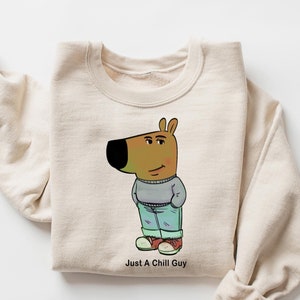 I'm Just A Chill Guy Sweatshirt, TikTok Meme Shirt, Viral Dog Cartoon Shirt,Chill Guy Meme Gift, Boyfriend Gift Shirt, Funny Boyfriend Shirt