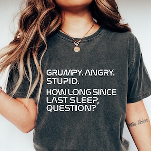 How Long Since Last Sleep Shirt, Funny Sci-Fi Book Tee, Space Lover T-Shirt, Grumpy Angry Stupid Sweatshirt, Reading Humor Crewneck Gift
