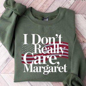 I Dont Really Care Margaret Vance Sweatshirt, Vance Shirt, JD Vance Tshirt, Vance Tshirt, Conservative Gift, I don&#39;t really care interview