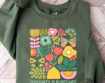Community is Resistance Shirt, Matisse Inspired Floral Political Activism Top,Progressive Anti Fascism Wildflower Gift Idea,Anti Trump Shirt