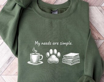 Book Lover Shirt Coffee And Books Tee, Dog Mom T-Shirt, My Needs Are Simple Sweatshirt, Reading Crewneck, Introvert Gift