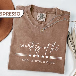 Comfort Colors® Patriotic Shirt Courtesy of the Red White and Blue Tee, Toby Keith Tribute T-Shirt, American Pride Apparel, 4th of July Gift image 4