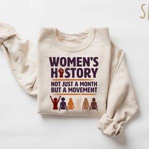 Camiseta de Historia de la Mujer: No Solo un Mes, Sino Un Movimiento, Camiseta de Empoderamiento Feminista, Sudadera de Derechos de la Mujer, Sudadera de Cuello Redondo por Justicia Social imagen 3