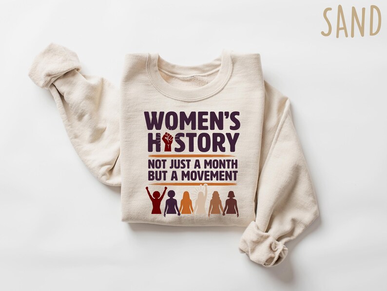 Camiseta de Historia de la Mujer: No Solo un Mes, Sino Un Movimiento, Camiseta de Empoderamiento Feminista, Sudadera de Derechos de la Mujer, Sudadera de Cuello Redondo por Justicia Social imagen 3