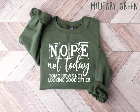 Nope Not Today Tomorrow's Not Looking Good Either Shirt, Sassy T Shirt, Mood Shirts, Funny Retro 80s style Lazy Day Shirt
