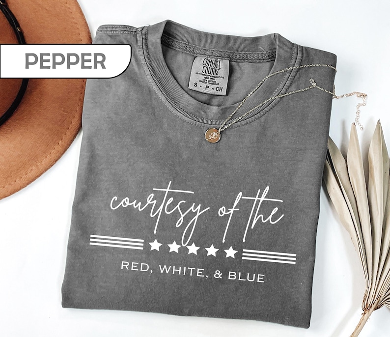 Comfort Colors® Patriotic Shirt Courtesy of the Red White and Blue Tee, Toby Keith Tribute T-Shirt, American Pride Apparel, 4th of July Gift image 2