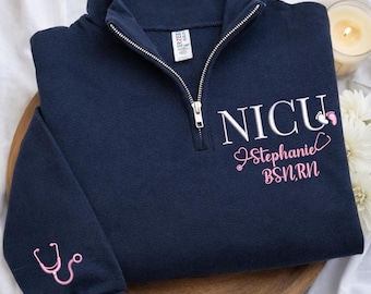 Custom Name NICU Nurse Embroidered Quarter Zip Sweatshirt | Gift for Neonatal Nurses | NICU Staff, or Medical