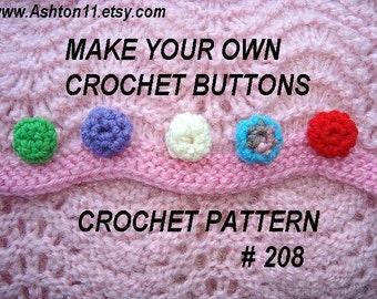 INSTANT DOWNLOAD Crochet Pattern PDF 208 - Handmade Crochet Buttons-make them any size with any size hook, and with any size yarn.