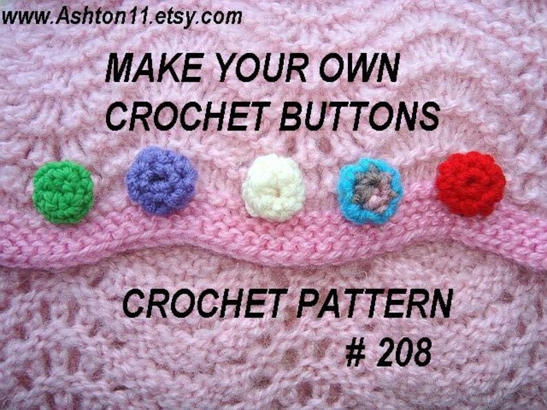 INSTANT DOWNLOAD Crochet Pattern PDF 208 Handmade Crochet Buttons-make them any size with any size hook, and with any size yarn. image 1