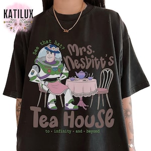 Mrs. Nesbitt’s Tea House T-Shirt,  To Infinity and Beyond Parody Shirt, Funny Buzz Lightyear Disney Tee, Disneyland Vacation 2025 Tee