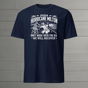 2024 Hurricane Milton Relief - Don&#39;t Mess with the U.S. Lineman T-Shirt - We Will Recover
