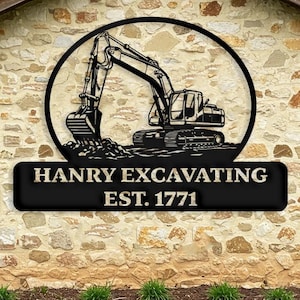 May include: Black metal sign featuring a silhouette of an excavator within a circle. The sign reads "Hanry Excavating Est. 1771". The sign is mounted on a stone wall.