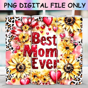 Glitter Best Mom Ever Tumbler Wrap PNG, Dia das Mães Tumbler Wrap Sublimação Design PNG, Girassóis 20oz Skinny Tumbler Sublimação Download