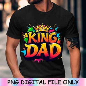 Dad Graffiti PNG King Dad Sublimacja Projekt Dzień Ojca Koszulka Z Kapturem Szablon Uliczny Styl Clipart Natychmiastowe Pobieranie