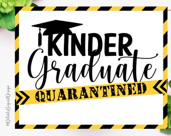 Kinder (Kindergarten) Graduate - Printable Sign - Instant Download - End of the year school sign quarantine graduation  Add details in CANVA