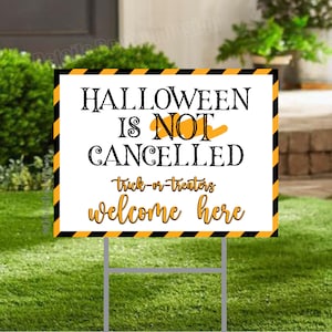 Halloween is NOT Cancelled - Trick-or-Treaters Welcome Here Yard Sign DIGITAL FILE - Halloween trick or treat - Instant Download 24&quot;x18&quot;