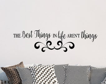 The Best Things in Life aren't Things Wall Decal