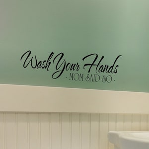 Wash Your Hands Mom Said So Vinyl Aufkleber
