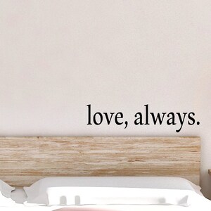 love, always. Wall Decal, Vinyl Decal, Wall Sticker, Bedroom Decal, Home Decor, Vinyl Sticker, Sticker, Master Bedroom