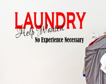 Laundry Help Wanted No Experience Necessary Vinyl Decal, Laundry Room Decor, Laundry Room Decal, Wall Decal