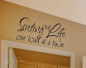 Sorting Out Life One Load At A Time Vinyl Decal, Laundry Room, Home Decor, Laundry Humor, Laundry, Vinyl Sticker, Laundry Decor
