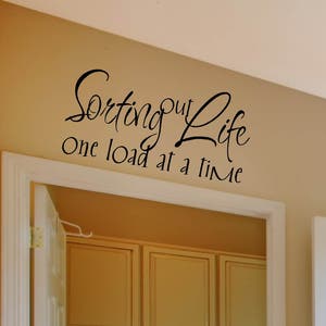 Sorting Out Life One Load At A Time Vinyl Decal, Laundry Room, Home Decor, Laundry Humor, Laundry, Vinyl Sticker, Laundry Decor