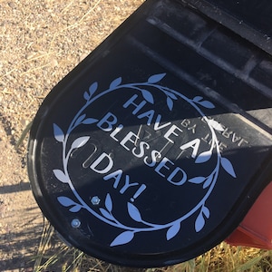 Have a Blessed Day Vinyl Decal - Mailbox Decal- Mailbox - Sticker - Curb Appeal - Decal Sticker
