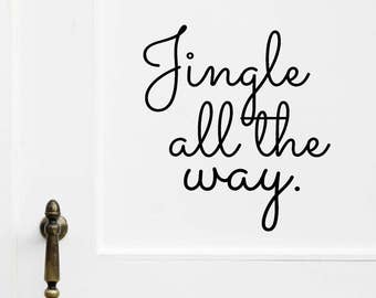 Jingle All The Way /  Christmas Decal / Holiday Decor / Christmas Lettering / Wall Words / Christmas / Home Decor / Vinyl Lettering