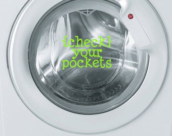 Check Your Pockets Vinyl Decal / Laundry Room Decal / Vinyl Decor / Laundry Wall Decal / Washing Machine Decals / Vinyl Lettering