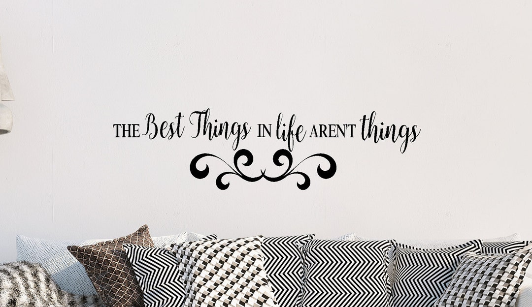 The Best Things in Life Aren't Things Wall Decal - Etsy