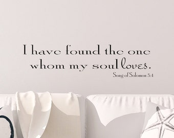 I Have Found The One Whom My Soul Loves Song Of Solomon 3:4  KJV Wall Decal