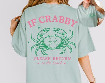 If Crabby Return to Beach T-Shirt, Funny Coastal Comfort Colors Tee