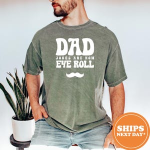 Funny Dad Shirt / Dad Jokes Tee / I Roll Eye Roll Shirt / Dad To Be Gift / Fathers Day Shirt / Humor Dad T-Shirt / Comfort Colors Tee