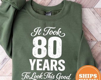 80th Birthday Hoodie, It Took 80 Years Sweatshirt, 80th Birthday Gift