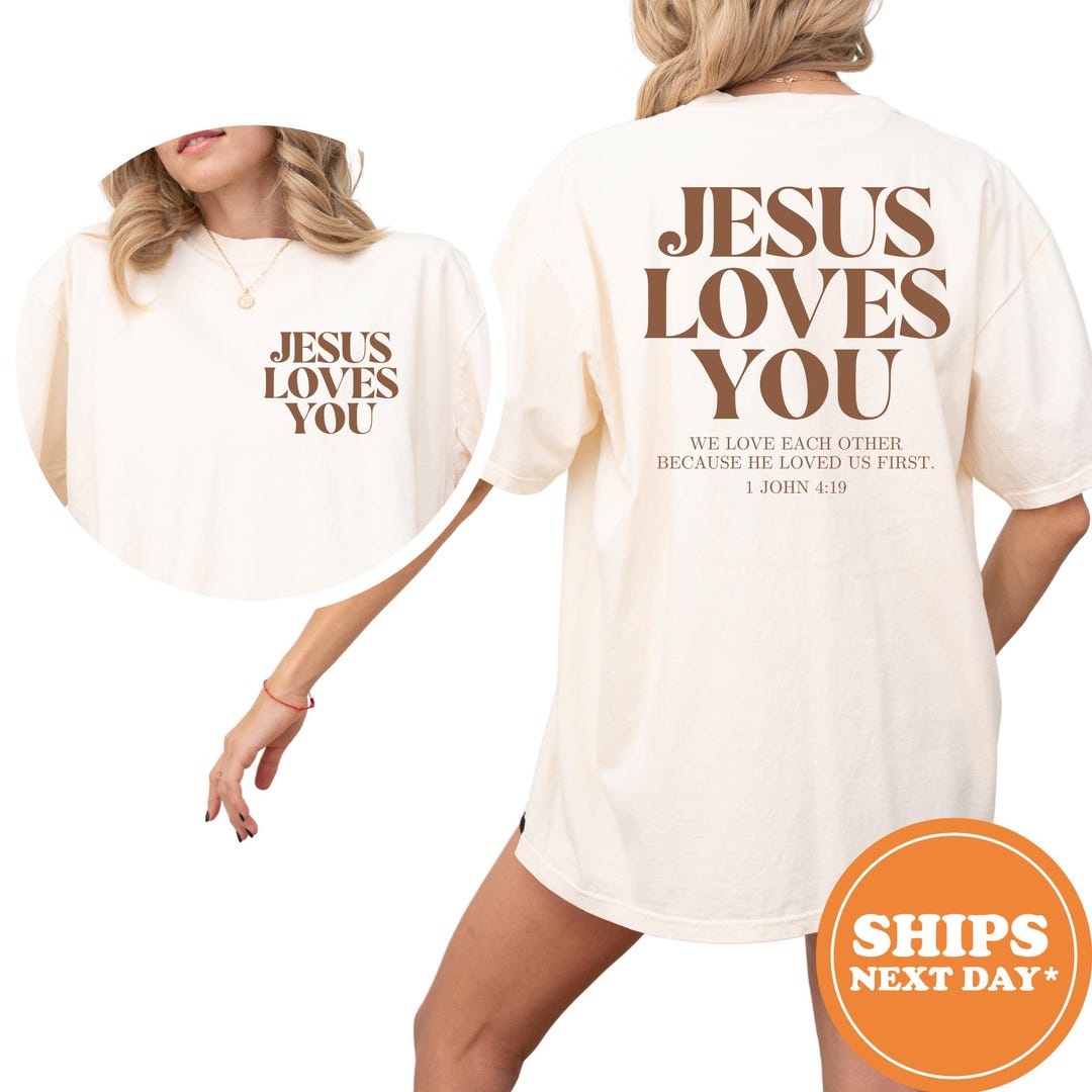 Jesus Loves You Shirt / Christian Comfort Colors Tee / Bible Verse T ...