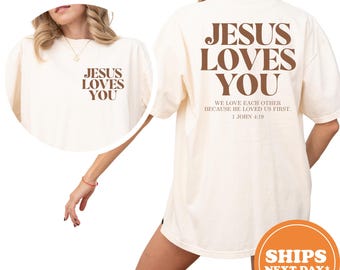 Jesus Loves You Shirt / Christian Comfort Colors Tee / Bible Verse T-Shirt