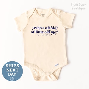 Who&#39;s Afraid Of Little Old Me Onesie® – Cute Baby Onesie® – Adorable Baby Bodysuit