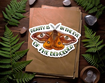 Beauty is in the Eye of the Beholder - Moth Bug Nature Vinyl Glossy Sticker | Laptop, Water Bottle, Decal