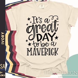 It's a Great Day to Be a Maverick Shirt | Team Spirit Tee | Maverick Mascot Shirt | School Spirit Wear Teacher Gift | Unisex Comfort Colors