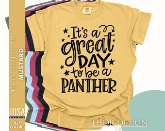 It's a Great Day to Be a Panther Comfort Colors Shirt | Panther Mascot Tee | School Spirit Wear | Teacher Shirt | Team Pride T-Shirt