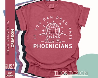 Thank the Phoenicians T-Shirt Comfort Colors® | Spaceship Earth Tee | If You Can Read This Shirt | Epcot Family Shirt | Disney Vacation Tee