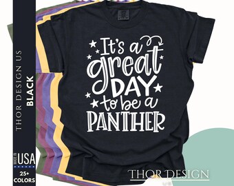 It's a Great Day to Be a Panther Comfort Colors T-Shirt | Panther Mascot Spirit Wear | School Pride Tee | Teacher Shirt | Team Spirit Tee