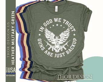 In God We Trust Guns Are Just Backup Shirt, 2nd Amendment Patriotic Tee, Veteran Pride Shirt, American Flag USA Shirt, Patriotic Gift Idea